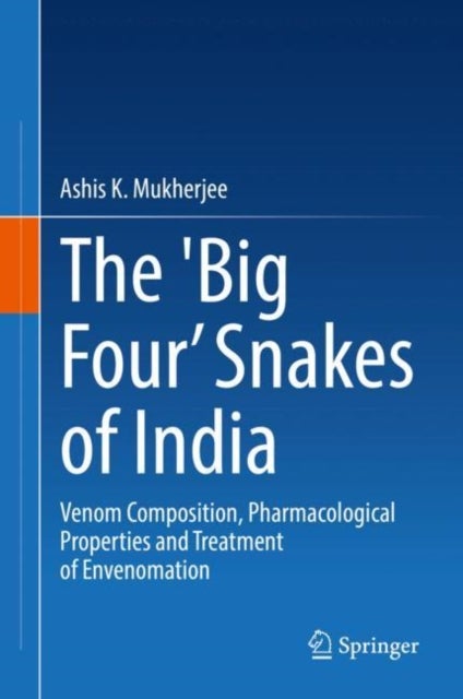The 'Big Four’ Snakes of India - Venom Composition, Pharmacological Properties and Treatment of Envenomation