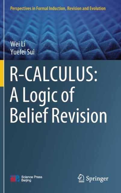 R-CALCULUS: A Logic of Belief Revision