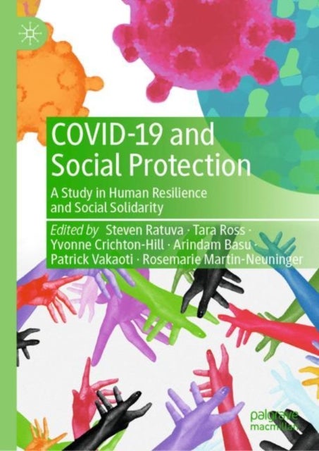 COVID-19 and Social Protection - A Study in Human Resilience and Social Solidarity