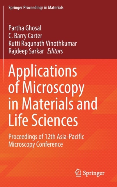 Applications of Microscopy in Materials and Life Sciences - Proceedings of 12th Asia-Pacific Microscopy Conference