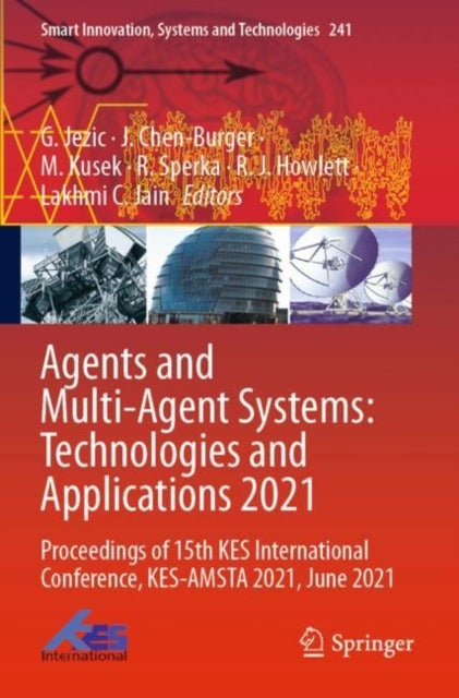 Agents and Multi-Agent Systems: Technologies and Applications 2021 - Proceedings of 15th KES International Conference, KES-AMSTA 2021, June 2021