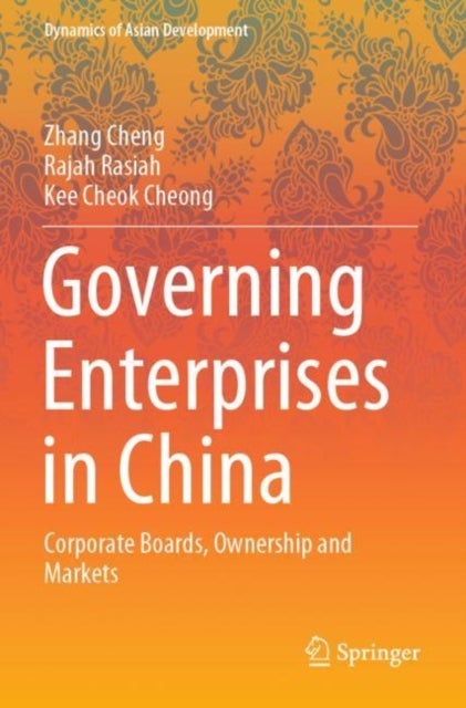 Governing Enterprises in China - Corporate Boards, Ownership and Markets