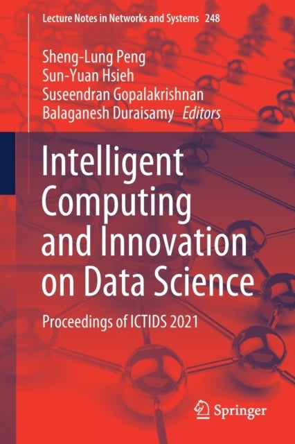 Intelligent Computing and Innovation on Data Science - Proceedings of ICTIDS 2021