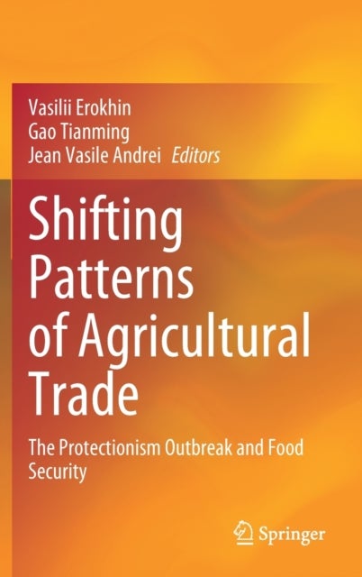 Shifting Patterns of Agricultural Trade - The Protectionism Outbreak and Food Security