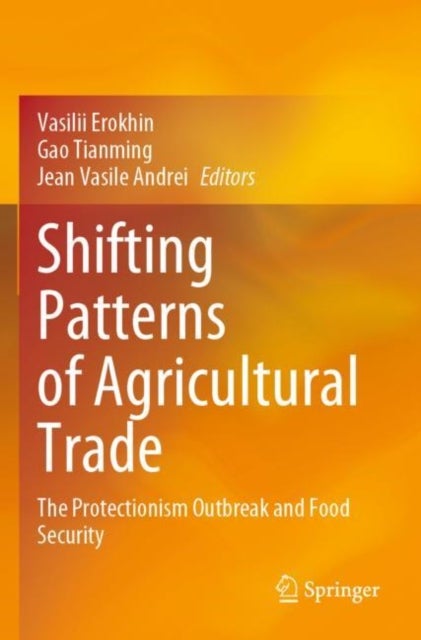 Shifting Patterns of Agricultural Trade - The Protectionism Outbreak and Food Security