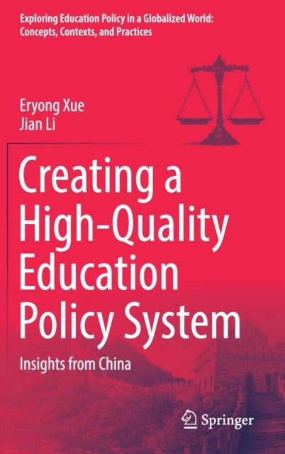 Creating a High-Quality Education Policy System - Insights from China