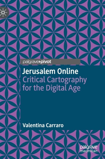 Jerusalem Online - Critical Cartography for the Digital Age
