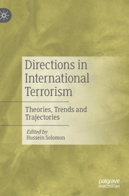 Directions in International Terrorism - Theories, Trends and Trajectories