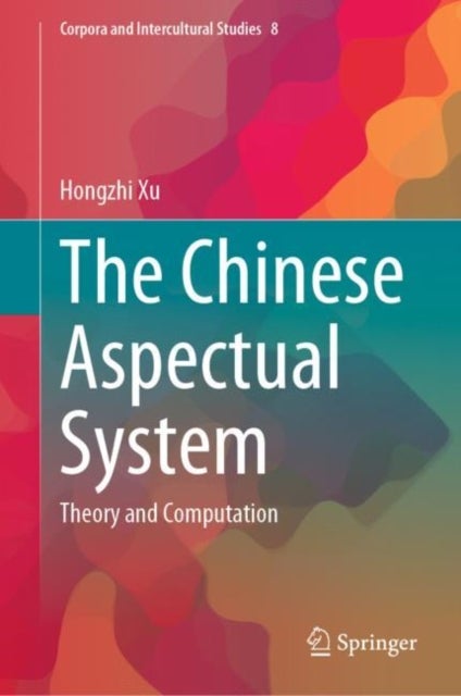 The Chinese Aspectual System - Theory and Computation