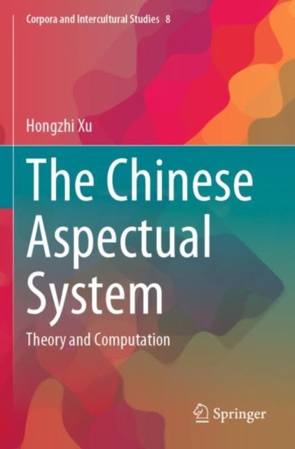 The Chinese Aspectual System - Theory and Computation