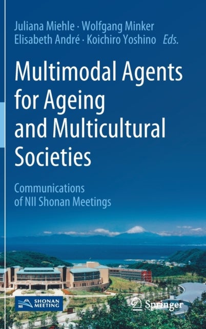 Multimodal Agents for Ageing and Multicultural Societies - Communications of NII Shonan Meetings