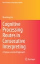 Cognitive Processing Routes in Consecutive Interpreting