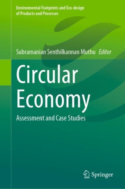 Circular Economy - Assessment and Case Studies