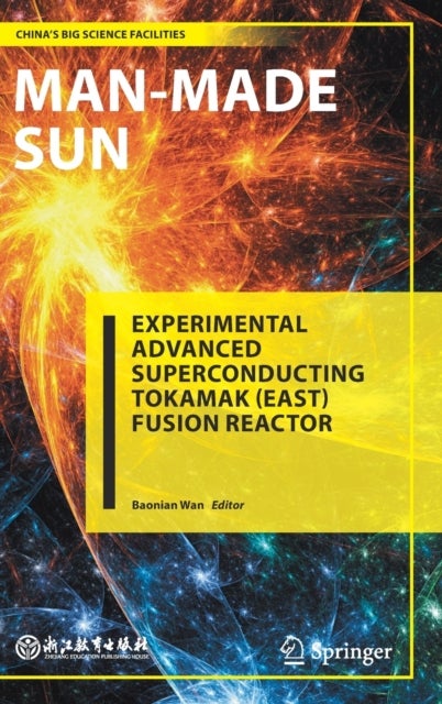 Man-Made Sun - Experimental Advanced Superconducting Tokamak (EAST) Fusion Reactor