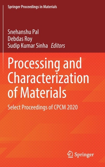 Processing and Characterization of Materials - Select Proceedings of CPCM 2020