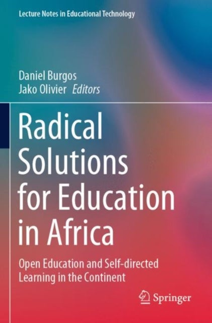Radical Solutions for Education in Africa - Open Education and Self-directed Learning in the Continent
