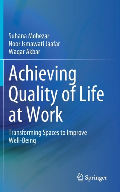 Achieving Quality of Life at Work - Transforming Spaces to Improve Well-Being
