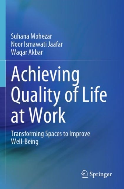 Achieving Quality of Life at Work - Transforming Spaces to Improve Well-Being