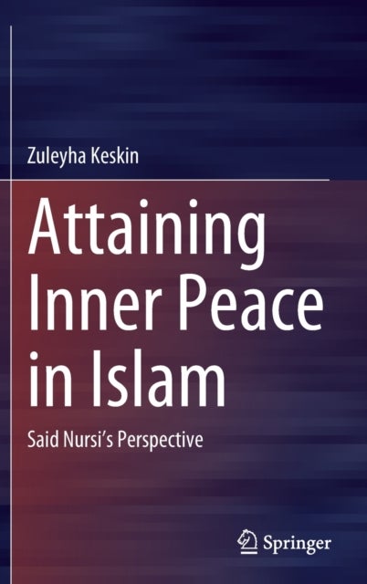 Attaining Inner Peace in Islam - Said Nursi’s Perspective