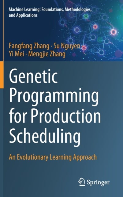 Genetic Programming for Production Scheduling - An Evolutionary Learning Approach