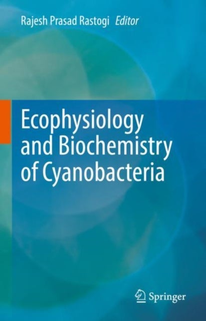 Ecophysiology and Biochemistry of Cyanobacteria
