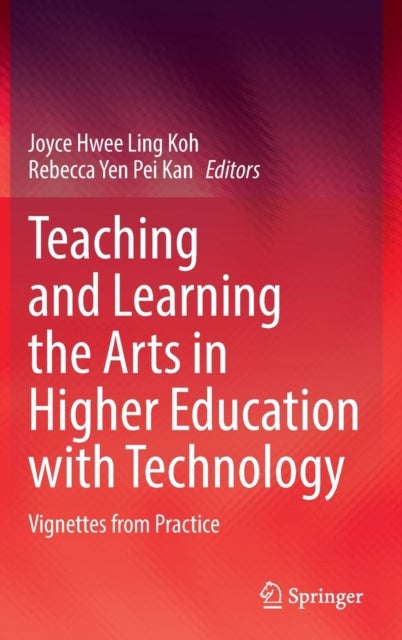 Teaching and Learning the Arts in Higher Education with Technology - Vignettes from Practice