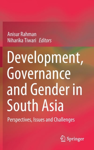 Development, Governance and Gender in South Asia - Perspectives, Issues and Challenges