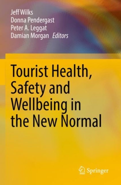 Tourist Health, Safety and Wellbeing in the New Normal