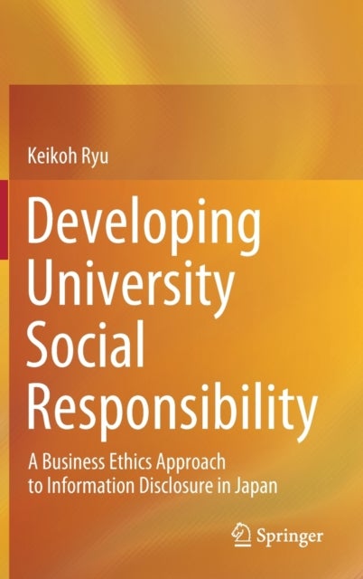 Developing University Social Responsibility - A Business Ethics Approach to Information Disclosure in Japan