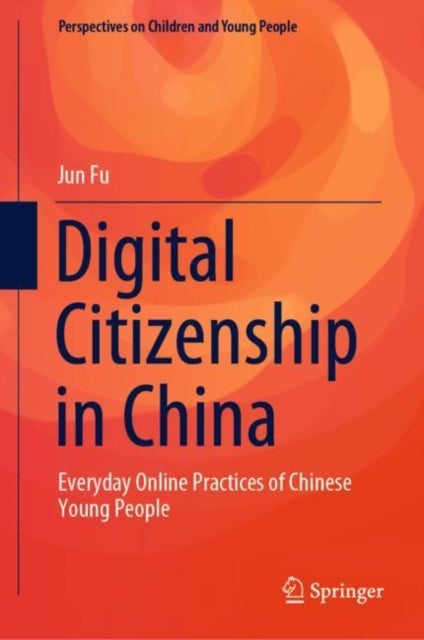 Digital Citizenship in China - Everyday Online Practices of Chinese Young People