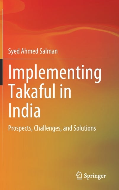 Implementing Takaful in India - Prospects, Challenges, and Solutions