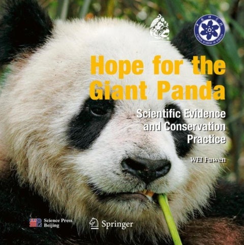Hope for the Giant Panda - Scientific Evidence and Conservation Practice