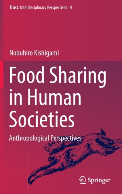 Food Sharing in Human Societies - Anthropological Perspectives