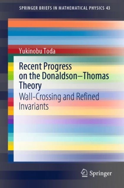 Recent Progress on the Donaldson–Thomas Theory - Wall-Crossing and Refined Invariants