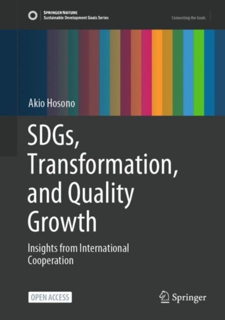 SDGs, Transformation, and Quality Growth - Insights from International Cooperation
