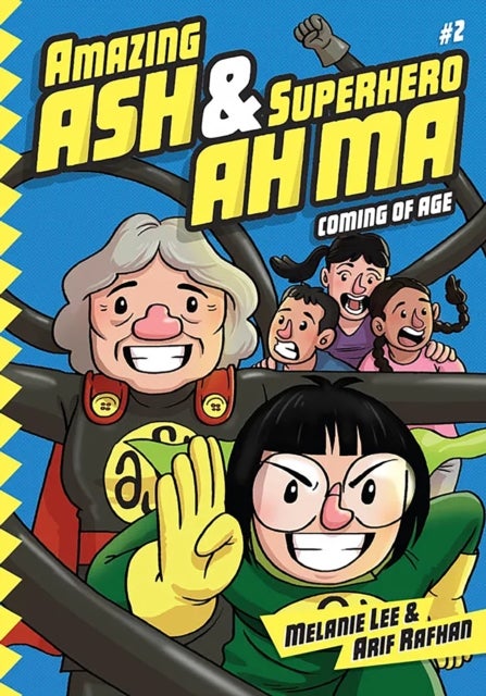 Amazing Ash & Superhero Ah Ma Book 2 - Coming of Age