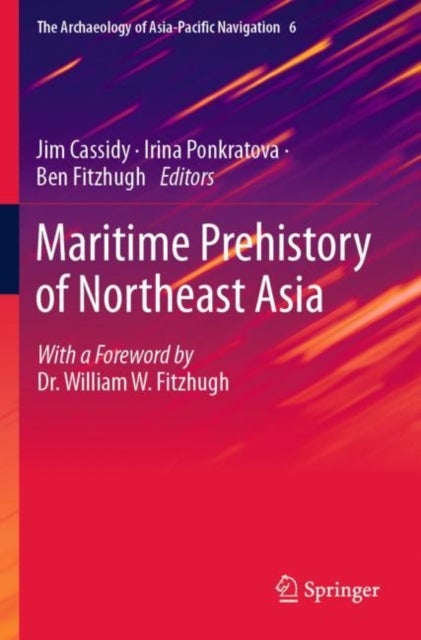 Maritime Prehistory of Northeast Asia - With a Foreword by Dr. William W. Fitzhugh