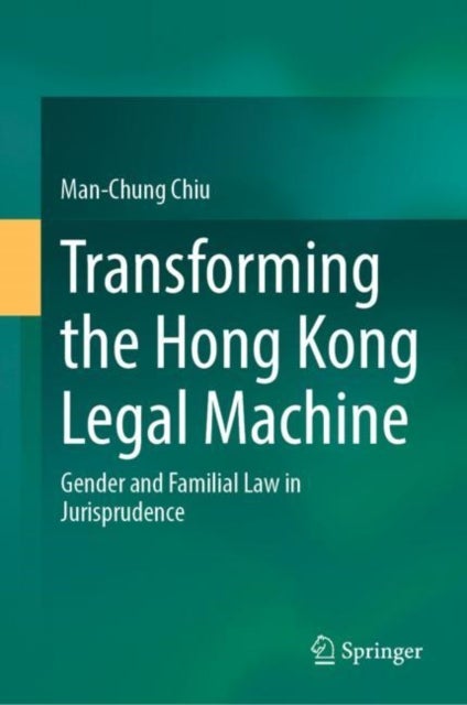 Transforming the Hong Kong Legal Machine - Gender and Familial Law in Jurisprudence