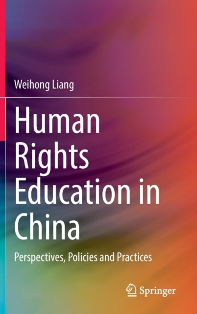 Human Rights Education in China - Perspectives, Policies and Practices