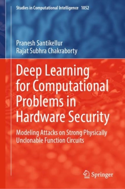 Deep Learning for Computational Problems in Hardware Security - Modeling Attacks on Strong Physically Unclonable Function Circuits