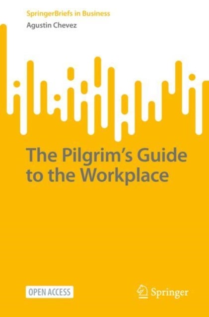 The Pilgrim’s Guide to the Workplace