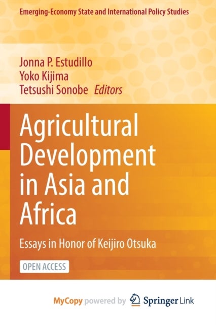 Agricultural Development in Asia and Africa - Essays in Honor of Keijiro Otsuka