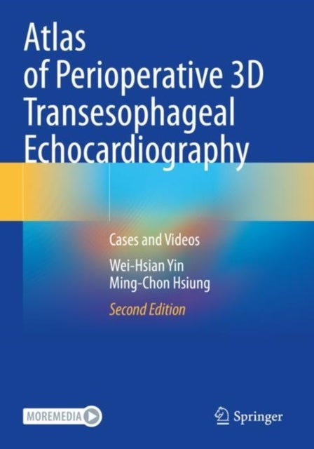 Atlas of Perioperative 3D Transesophageal Echocardiography - Cases and Videos