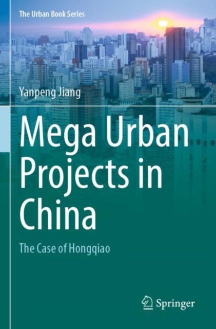 Mega Urban Projects in China - The Case of Hongqiao