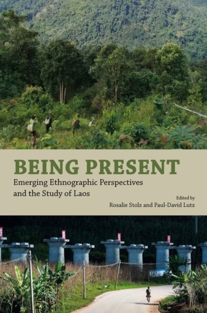 Being Present - Emerging Ethnographic Perspectives and the Study of Laos