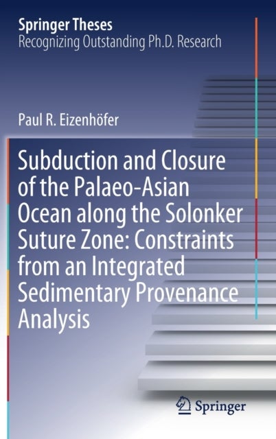 Subduction and Closure of the Palaeo-Asian Ocean along the Solonker Suture Zone: Constraints from an Integrated Sedimentary Provenance Analysis