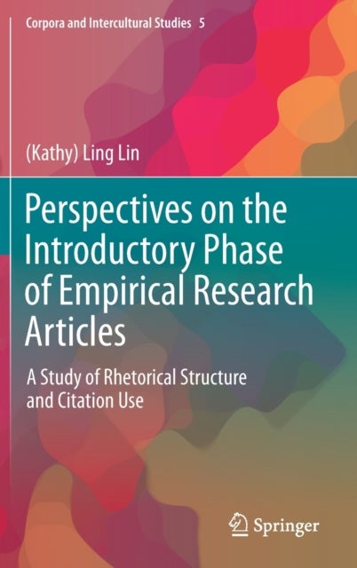 Perspectives on the Introductory Phase of Empirical Research Articles - A Study of Rhetorical Structure and Citation Use