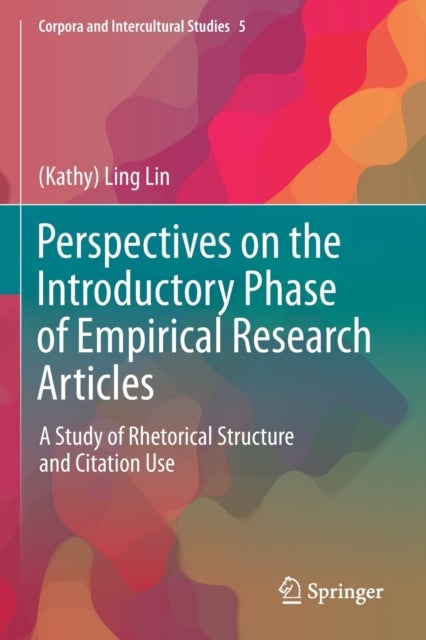 Perspectives on the Introductory Phase of Empirical Research Articles - A Study of Rhetorical Structure and Citation Use