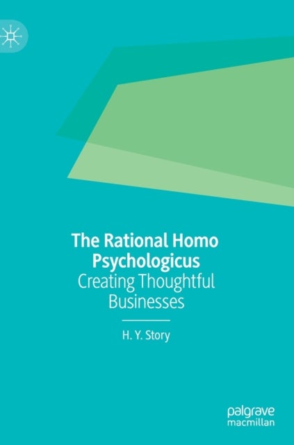 The Rational Homo Psychologicus - Creating Thoughtful Businesses