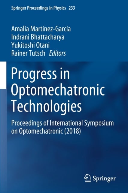 Progress in Optomechatronic Technologies - Proceedings of International Symposium on Optomechatronic (2018)